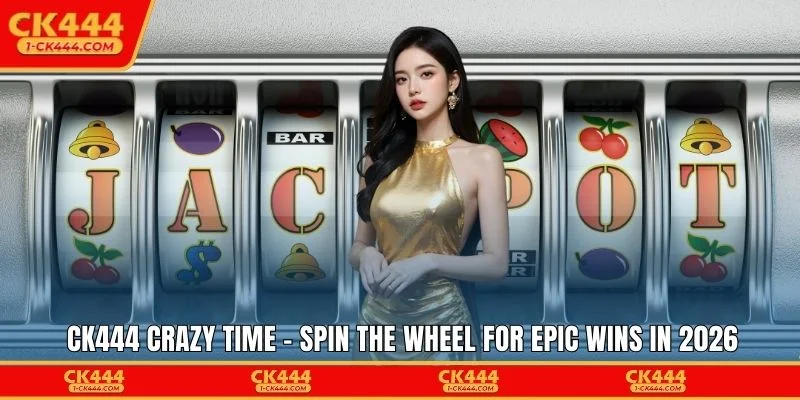 CK444 Crazy Time - Spin the Wheel for Epic Wins In 2026