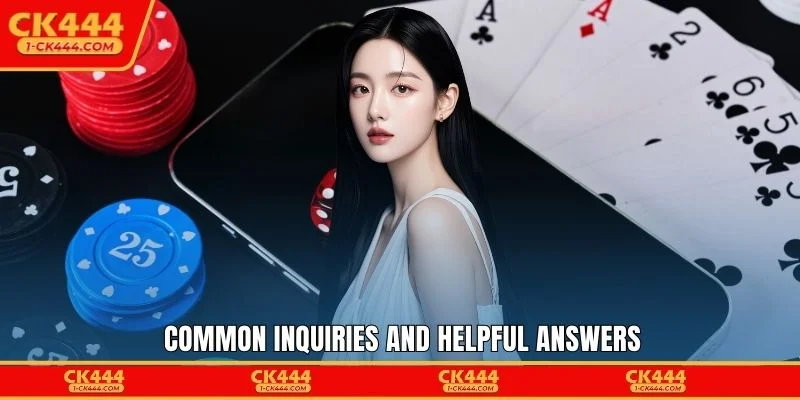 Common inquiries and helpful answers