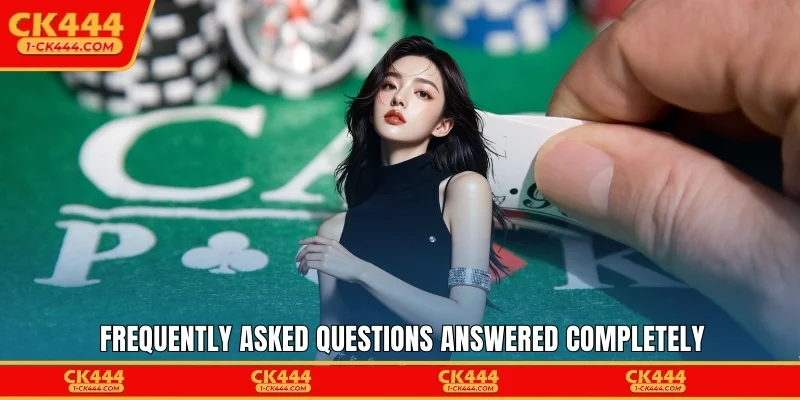 Frequently asked questions answered completely