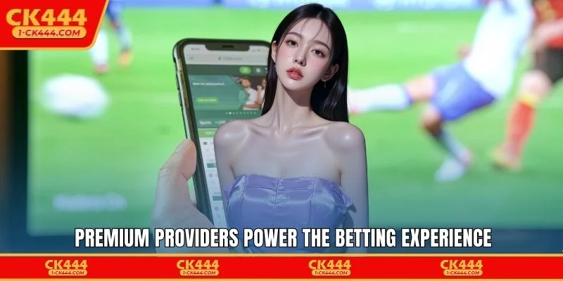 Premium providers power the betting experience