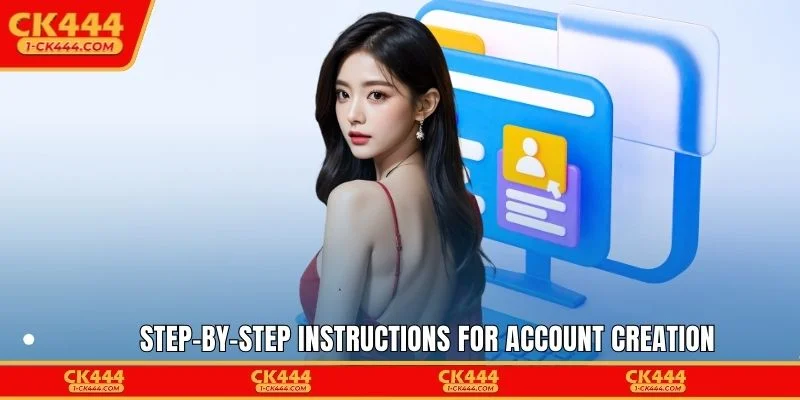 Step-by-step instructions for account creation