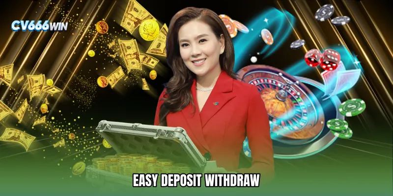 Easy Deposit Withdraw