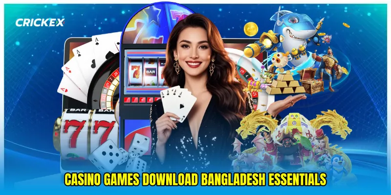 Casino games download Bangladesh essentials