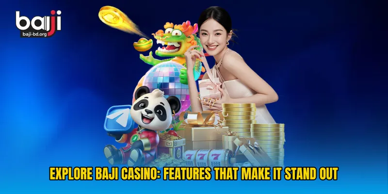Explore Baji Casino: Features That Make It Stand Out