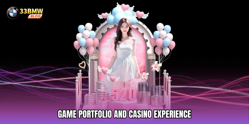 Game Portfolio and Casino Experience