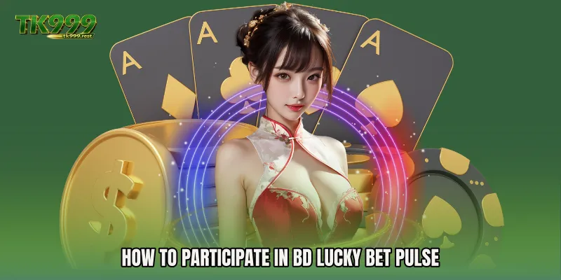How to Participate in BD Lucky Bet Pulse