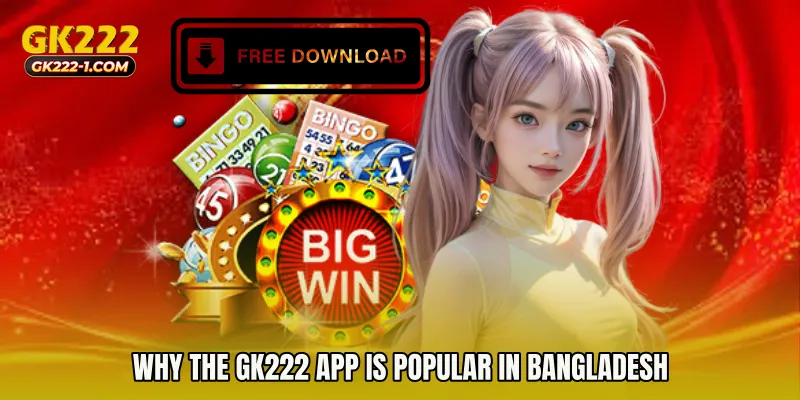 Why the GK222 app is Popular in Bangladesh