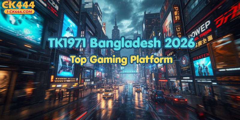 TK1971 Bangladesh 2026: Top Gaming Platform