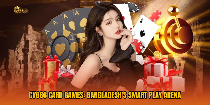 CV666 Card Games: Bangladesh’s Smart Play Arena