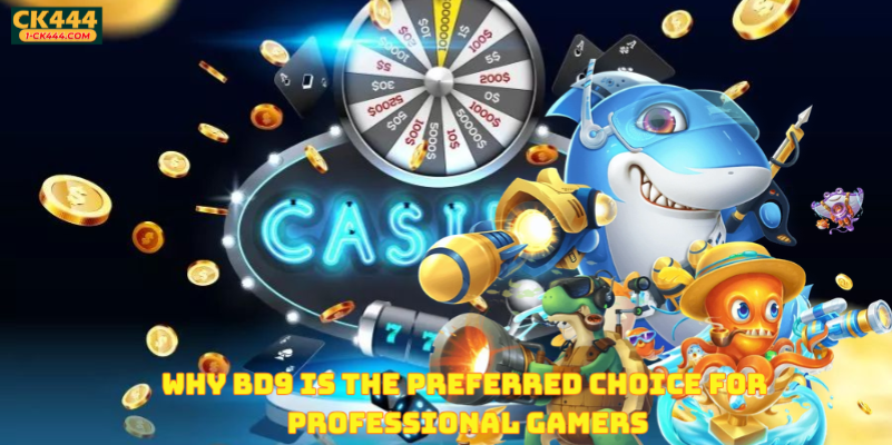 Why BD9 is the Preferred Choice for Professional Gamers