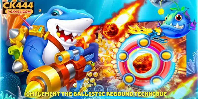 Implement the Ballistic Rebound Technique
