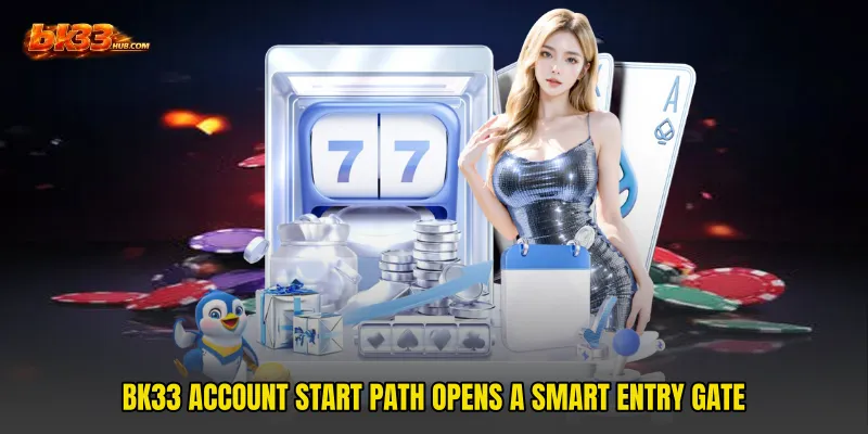 BK33 Account Start Path Opens A Smart Entry Gate