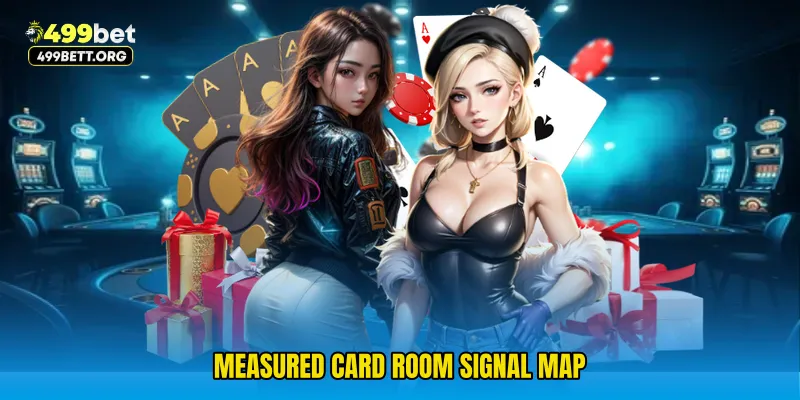 Measured card room signal map
