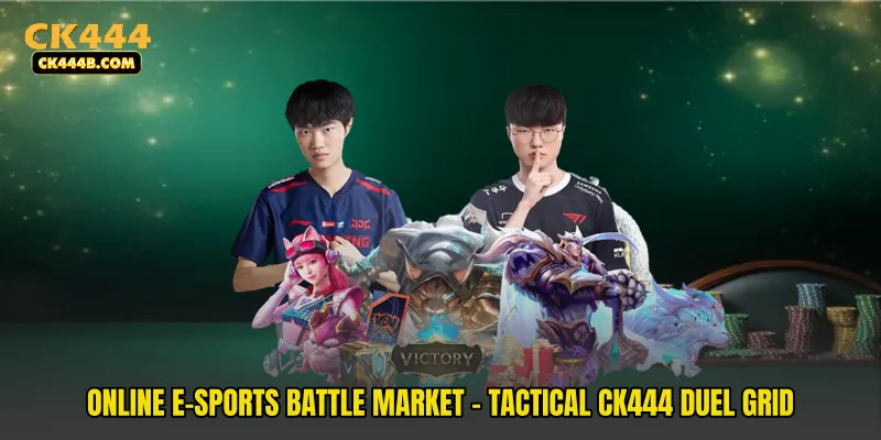 Online E-Sports Battle Market - Tactical CK444 Duel Grid