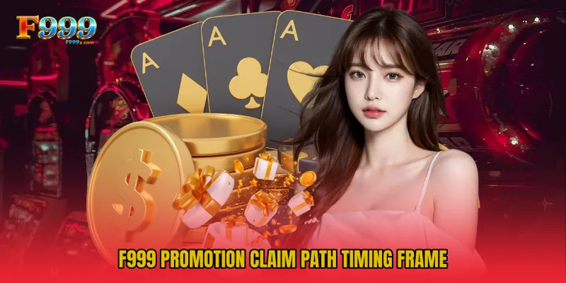 F999 Promotion Claim Path timing frame