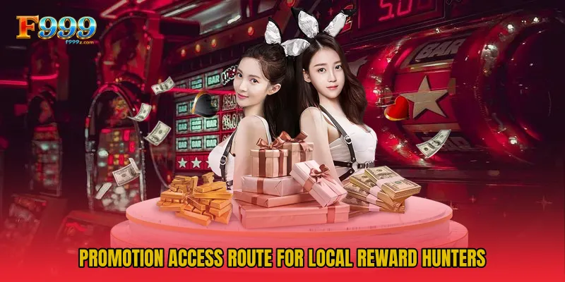 Promotion access route for local reward hunters