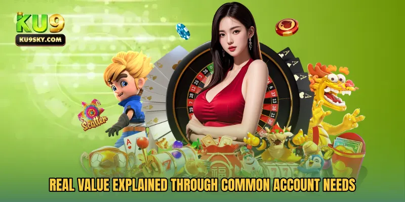 Real value explained through common account needs